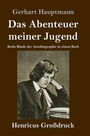 Das Abenteuer meiner Jugend (Großdruck) de Gerhart Hauptmann