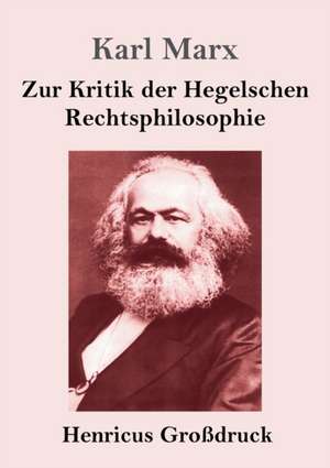 Zur Kritik der Hegelschen Rechtsphilosophie (Großdruck) de Karl Marx