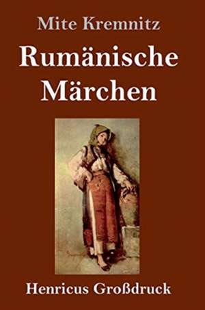 Rumänische Märchen (Großdruck) de Mite Kremnitz