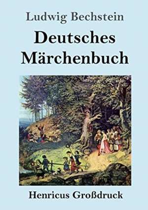 Deutsches Märchenbuch (Großdruck) de Ludwig Bechstein