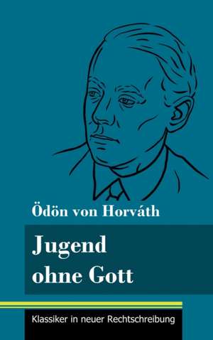 Jugend ohne Gott de Ödön Von Horváth