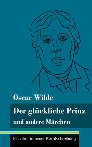 Der glückliche Prinz und andere Märchen de Oscar Wilde