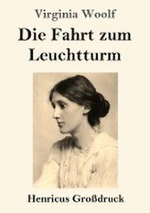 Die Fahrt zum Leuchtturm (Großdruck) de Virginia Woolf