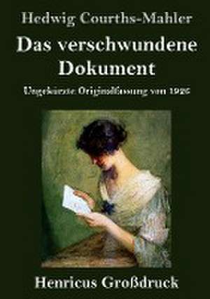 Das verschwundene Dokument (Großdruck) de Hedwig Courths-Mahler