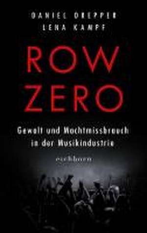 Row Zero: Gewalt und Machtmissbrauch in der Musikindustrie de Lena Kampf