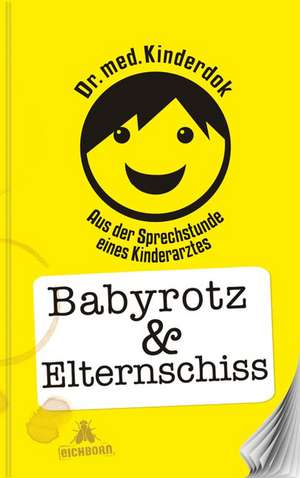 Babyrotz & Elternschiss de Dr. med. Kinderdok