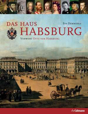 Das Haus Habsburg de Eva Demmerle