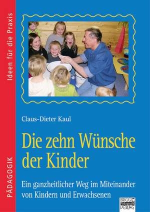 Die zehn Wünsche der Kinder de Claus-Dieter Kaul