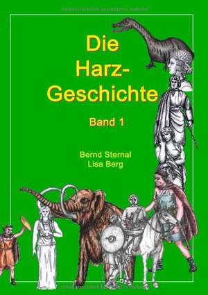 Die Harz - Geschichte 1 de Bernd Sternal