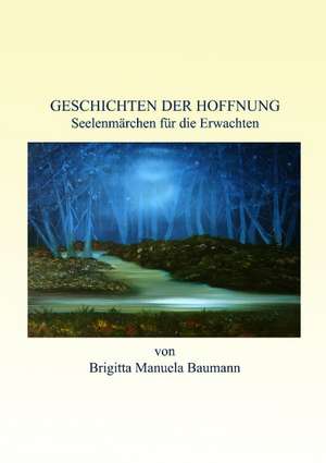 Geschichten der Hoffnung de Brigitta Manuela Baumann