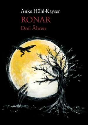Ronar - Drei Ähren de Anke Höhl-Kayser