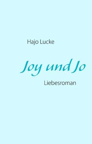Joy und Jo de Hajo Lucke