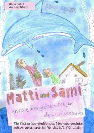 Matti und Sami und die drei größten Fehler des Universums de Katja Lührs