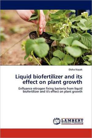 Liquid biofertilizer and its effect on plant growth de Disha Nayak