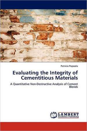 Evaluating the Integrity of Cementitious Materials de Patricia Popoola