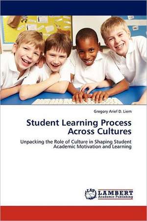 Student Learning Process Across Cultures de Gregory Arief D. Liem