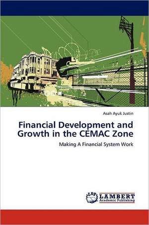 Financial Development and Growth in the CEMAC Zone de Asah Ayuk Justin