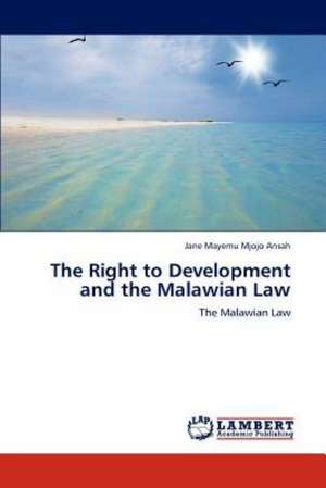 The Right to Development and the Malawian Law de Jane Mayemu Mjojo Ansah