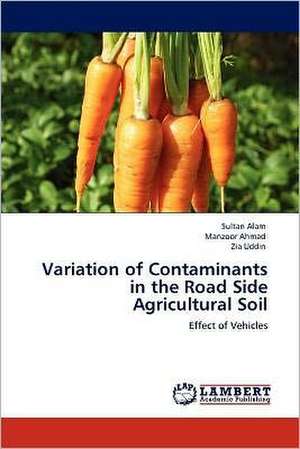 Variation of Contaminants in the Road Side Agricultural Soil de Sultan Alam