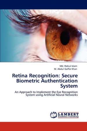 Retina Recognition: Secure Biometric Authentication System de Md. Rabiul Islam