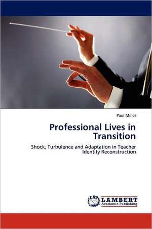 Professional Lives in Transition de Paul Miller