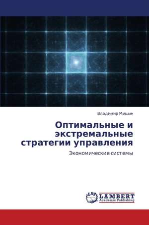 Optimal'nye i ekstremal'nye strategii upravleniya de Mishin Vladimir