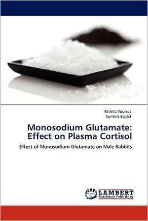 Monosodium Glutamate: Effect on Plasma Cortisol de Fatima Younus