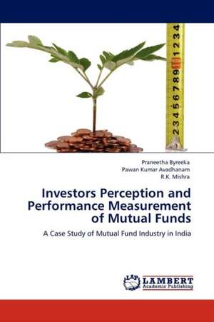 Investors Perception and Performance Measurement of Mutual Funds de Praneetha Byreeka