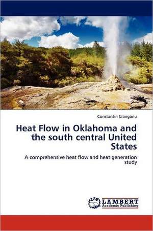 Heat Flow in Oklahoma and the south central United States de Constantin Cranganu