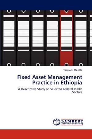 Fixed Asset Management Practice in Ethiopia de Tadewos Mentta