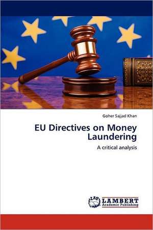 EU Directives on Money Laundering de Goher Sajjad Khan