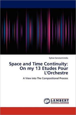 Space and Time Continuity: On my 13 Etudes Pour L'Orchestre de Sylvia Constantinidis