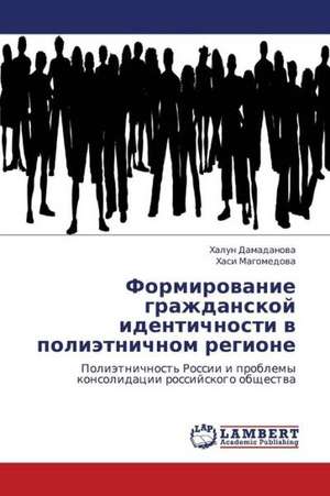 Formirovanie grazhdanskoy identichnosti v polietnichnom regione de Damadanova Khalun