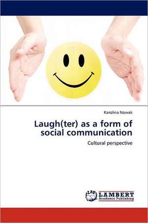 Laugh(ter) as a form of social communication de Karolina Nowak