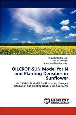 OILCROP-SUN Model for N and Planting Densities in Sunflower de Abdul Sattar Mughal