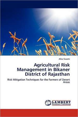 Agricultural Risk Management in Bikaner District of Rajasthan de Alka Swami