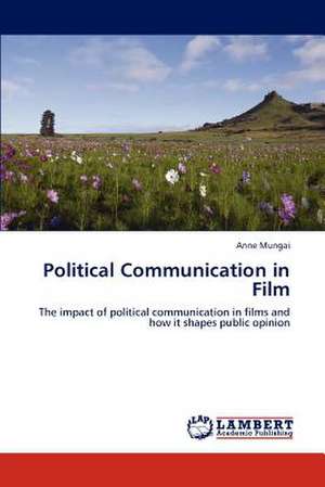 Political Communication in Film de Anne Mungai