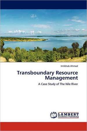 Transboundary Resource Management de Intikhab Ahmad