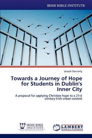 Towards a Journey of Hope for Students in Dublin's Inner City de Joseph Donnelly