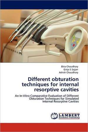 Different obturation techniques for internal resorptive cavities de Ekta Choudhary