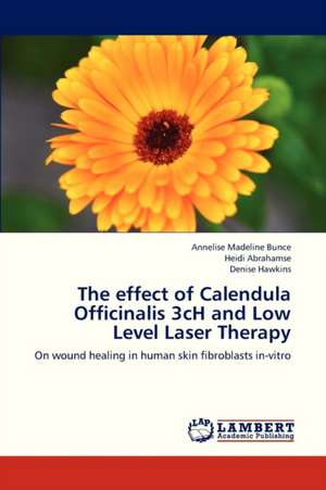 The effect of Calendula Officinalis 3cH and Low Level Laser Therapy de Bunce Annelise Madeline