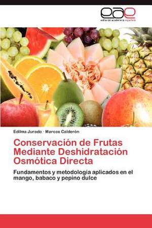 Conservación de Frutas Mediante Deshidratación Osmótica Directa de Edilma Jurado