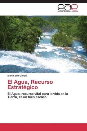 El Agua, Recurso Estratégico de María Edit García