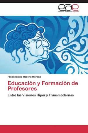 Educación y Formación de Profesores de Prudenciano Moreno Moreno