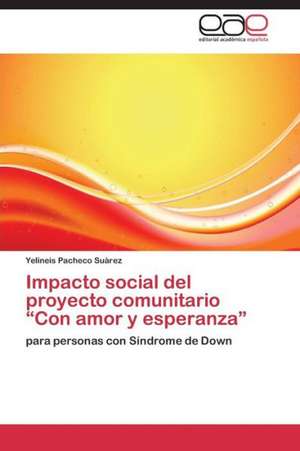 Impacto social del proyecto comunitario ¿Con amor y esperanza¿ de Yelineis Pacheco Suàrez