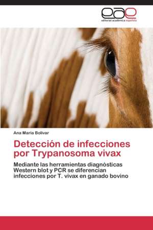 Detección de infecciones por Trypanosoma vivax de Ana Maria Bolivar