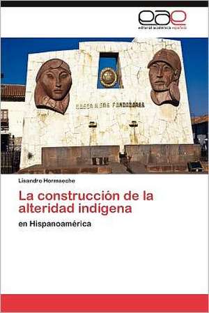 La Construccion de La Alteridad Indigena