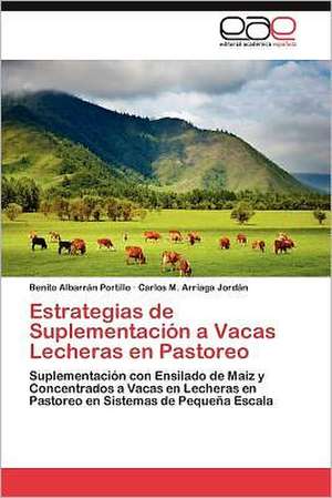 Estrategias de Suplementacion a Vacas Lecheras En Pastoreo