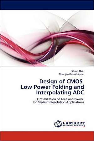 Design of CMOS Low Power Folding and Interpolating ADC de Shruti Oza