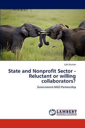 State and Nonprofit Sector - Reluctant or willing collaborators? de Lalit Kumar